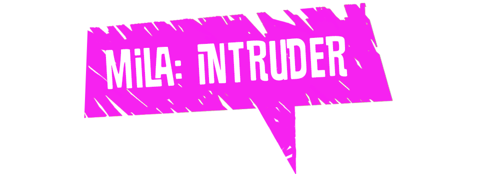 Mila, intruder